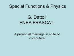 Special Functions & Physics G. Dattoli ENEA FRASCATI