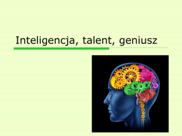 Inteligencja, talent, geniusz