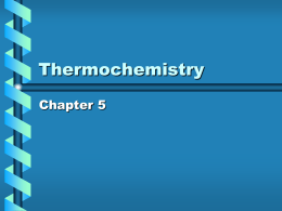 Chapter 5 – Thermochemistry