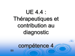 UE 4.4 Thérapeutiques et contribution au diagnostic compétence 4