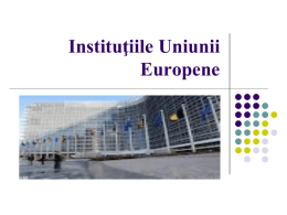 Seminar 2. Institutiile Uniunii Europene