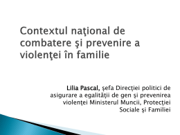 Contextul naţional de combatere şi prevenire a violenţei în familie