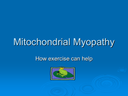PowerPoint Presentation - Mitochondrial Myopathy