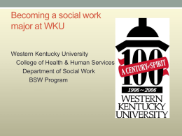 BECOMING A SOCIAL WORK MAJOR AT WKU! (slideshow)