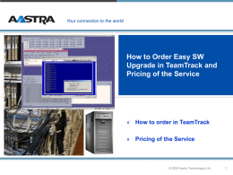 How to Order Easy SW Upgrade in TeamTrack You can order The
