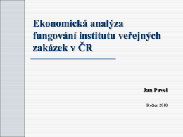 Ekonomická analýza fungování institutu veřejných zakázek v ČR PPT