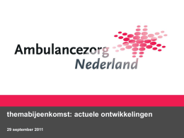 Slide 1 - Ambulancezorg Nederland