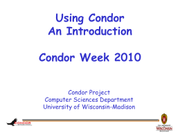 Condor - Computer Sciences Dept. - University of Wisconsin