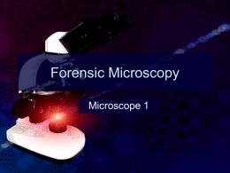 Microscope 1: Forensic Microscopy