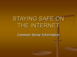PowerPoint Presentation - STAYING SAFE ON THE INTERNET