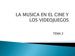 LA MUSICA EN EL CINE Y LOS VIDEOJUEGOS