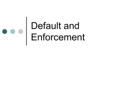 Default and Enforcement
