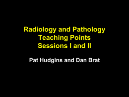 Radiology and Pathology Teaching Points for Sessions I and II