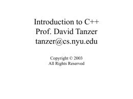 Introduction to C++ Prof. David Tanzer