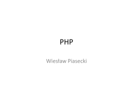 PHP i wzorce projektowe - mgr inż. Wiesław Piasecki