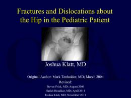 PEDIATRIC HIP FRACTURES - Orthopaedic Trauma Association