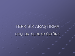 Tepkisiz Araştırma - Prof. Dr. Serdar ÖZTÜRK