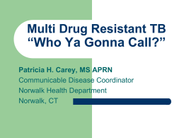 Multi Drug Resistant TB &ldquo;Who Ya Gonna Call?&rdquo;