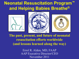 Neonatal Resuscitation ProgramTM and Helping Babies BreatheSM