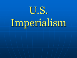 U.S. Imperialism - wcfunderburkhistory