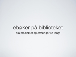 Presentasjon av ebok-prosjeket i Buskerud og ebøker i bibliotek ved