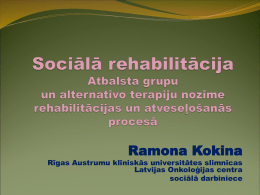 Atbalsta grupu un alternatīvo terapiju nozīme rehabilitācijas un