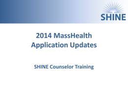 2014 MassHealth Application Updates SHINE Counselor