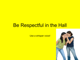 Be Respectful in the Hall
