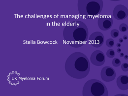 The challenges of managing myeloma in the elderly — Stella Bowcock