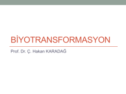 BİYOTRANSFORMASYON - Prof. Dr. Hakan Karadağ