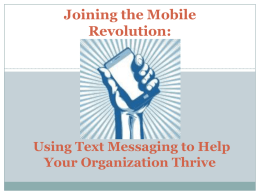 Joining the Mobile Revolution: Using Text Messaging to
