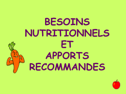 BESOINS NUTRITIONNELS ET APPORTS RECOMMANDES POUR