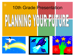 10th Grade Presentation: Planning for Your Future