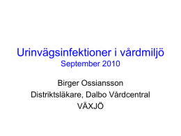 Urinvägsinfektioner i vårdmiljö, 100921, Birger Ossiansson