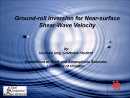 Mr. Soumya Roy - Ground-roll Inversion for Near