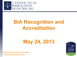 BIA Powerpoint - Catholic Legal Immigration Network, Inc.