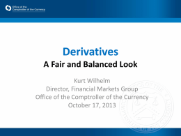 A Fair & Balanced Look at Derivatives and Update on Dodd Frank