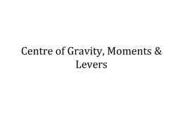 Centre of Gravity, Moments & Levers