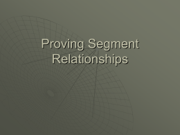 Geo – Ch 2-7 Proving Segment Relationships