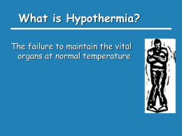 Hypothermia is . . . . . . a