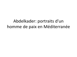 Abdelkader: portraits d`un homme de paix en Méditerranée