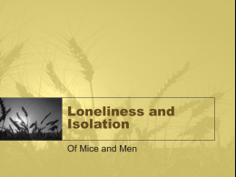 Loneliness and Isolation in Of Mice and Men