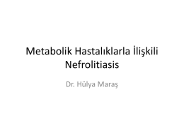 Metabolik hastalıklara bağlı nefrolitiasis / Dr. Hülya Maraş