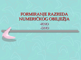 FORMIRANJE RAZREDA NUMERIČKOG OBILJEŽJA -KNO -DNO