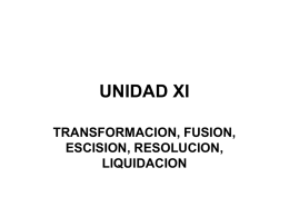 UNIDAD XI TRANSFORMACION, FUSION, ESCISION