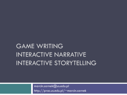 Immersion, interactive storytelling and game writing a loose