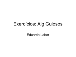 Exercícios: Alg Gulosos - PUC-Rio