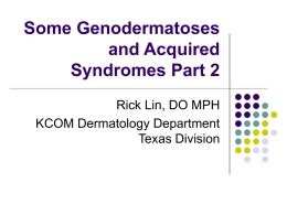 Some Genodermatoses and Acquired Syndromes Part 2