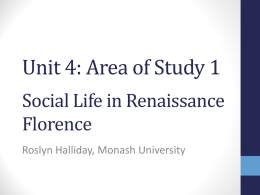 Unit 4: Area of Study 1 Social Life in Renaissance Florence