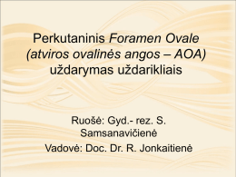 Perkutaninis Foramen Ovale (atviros ovalinės angos – AOA)